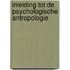 Inleiding tot de psychologische antropologie