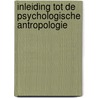 Inleiding tot de psychologische antropologie door Ph. Verbeeck