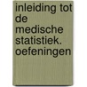 Inleiding tot de medische statistiek. oefeningen by Moens