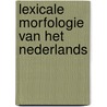 Lexicale morfologie van het nederlands door H. Smessaert