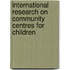 International research on community centres for children