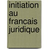 Initiation au francais juridique by D. Markey