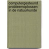 Computergesteund probleemoplossen in de natuurkunde by R. Cools