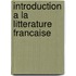 Introduction a la litterature francaise