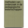 Methoden van onderzoek in de pedagogische wetenschappen by A. de Munter