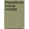 Theoretische cursus urologie door H. van Poppel