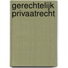 Gerechtelijk privaatrecht by D. Scheers