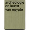 Archeologie en kunst van Egypte door H. Willems