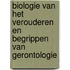 Biologie van het verouderen en begrippen van gerontologie