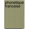 Phonetique francaise door P. Mertens