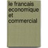 Le francais economique et commercial