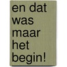 En dat was maar het begin! door J. De Vuyst