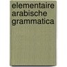 Elementaire Arabische grammatica by M. Claus