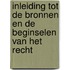 Inleiding tot de bronnen en de beginselen van het recht