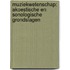 Muziekwetenschap: akoestische en sonologische grondslagen