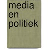 Media en politiek door Onbekend