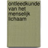 Ontleedkunde van het menselijk lichaam by L. Filez