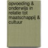 Opvoeding & onderwijs in relatie tot Maatschappij & Cultuur