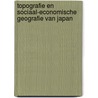 Topografie en sociaal-economische geografie van Japan by C. Kesteloot