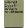 Selected topics in pediatric rehabilitation door T. Reybrouck