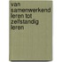 Van samenwerkend leren tot zelfstandig leren