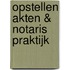 Opstellen akten & notaris praktijk