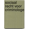 Sociaal recht voor criminologe door Johan Put