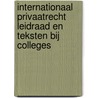 Internationaal privaatrecht leidraad en teksten bij colleges door H. van Houtte