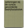 Oefeningen bij de cursus gevorderde bedrijfsstatistiek by M. Vandebroek