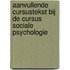 Aanvullende cursustekst bij de cursus sociale psychologie