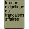 Lexique didactique du francaises affaires door P. Dumont
