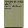 Klinische anatomie van het gastro-intestinaal stelsel door L. Filez