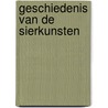 Geschiedenis van de sierkunsten door L. De Ren