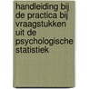 Handleiding bij de practica bij Vraagstukken uit de psychologische statistiek door S. Dewitte