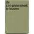 De Sint-Pieterskerk te Leuven