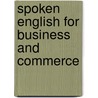 Spoken English for business and commerce door R. Wydouw