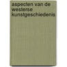 Aspecten van de Westerse kunstgeschiedenis door B. Cardon