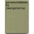 Geneesmiddelen bij zwangerschap