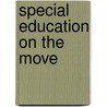 Special education on the move door Onbekend