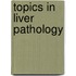 Topics in liver pathology
