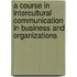 A course in intercultural communication in business and organizations