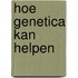 Hoe genetica kan helpen