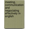 Meeting, communication and negociating effectively in English by R. Wydouw