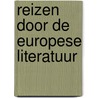 Reizen door de Europese literatuur door Onbekend