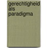 Gerechtigheid als paradigma by G. Verstraeten
