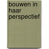 Bouwen in haar perspectief door Renou