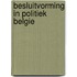 Besluitvorming in politiek belgie