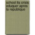 School its crisis eduquer apres la republique