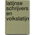 Latijnse schrijvers en volkslatijn
