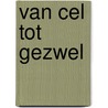 Van cel tot gezwel door Debois